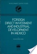 Foreign Direct Investment and Industrial Development in Mexico