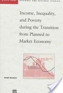 Income, Inequality, and Poverty during the Transition from Planned to Market Economy