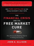 The Financial Crisis and the Free Market Cure