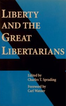 Liberty and the Great Libertarians