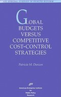 Global Budgets Versus Competitive Cost-Control Strategies
