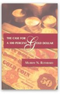 The Case for a 100 Percent Gold Dollar 