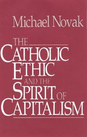 The Catholic Ethic And The Spirit Of Capitalism 