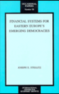 Financial Systems for Eastern Europe`s Emerging Democracies