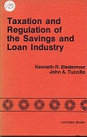 Taxation and regulation of the Savings and loan industry