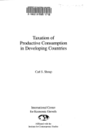 Taxation of Productive Consumption in Developing Countries