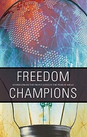 Freedom Champions: Stories from the Front Lines in the War of Ideas 