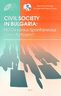 Civil Society in Bulgaria: NGOs versus Spontaneous Civic Activism?