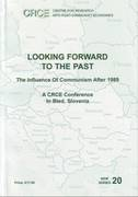 Looking Forward to the Past: The Influence Of Communism After 1989