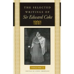 The Selected Writings of Sir Edward Coke, Vol. I  