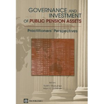 Governance and Investment of Public Pension Assets: Practitioners' Perspectives 