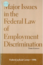 Major Issues in the Federal Law of Employment Discrimination 