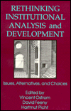 Rethinking Institutional Analysis and Development: Issues, Alternatives, and Choices