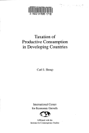Taxation of Productive Consumption in Developing Countries