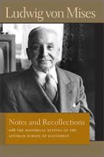 Notes and Recollections: With the Historical Setting of the Austrian School of Economics