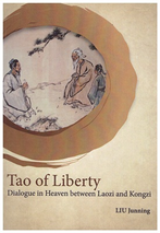 Tao of Liberty: Dialogue in Heaven between Laozi and Kongzi
