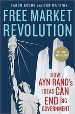 Free Market Revolution: How Ayn Rand’s Ideas Can End Big Government 