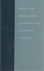 The History of the Origins of Representative Government in Europe 