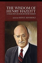The Wisdom of Henry Hazlitt 