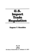 U. S. Import Trade Regulation