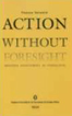 Action Without Foresight