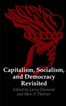 Capitalism, Socialism, and Democracy Revisited  