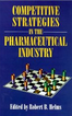 Competitive strategies in the pharmaceutical industry