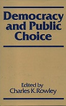 Democracy and Public Choice