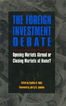 The Foreign Investment Debate: Opening Markets Abroad or Closing Markets at Home? 