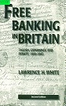Free Banking in Britain: Theory, Experience and Debate, 1800-1845
