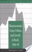 Macroeconomic Crises, Policies, and Growth in Brazil, 1964-90