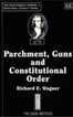 Parchment, Guns and Constitutional Order