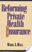 Reforming Private Health Insurance
