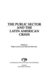 The Public Sector and the Latin American Crisis