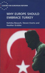 Why Europe Should Embrace Turkey