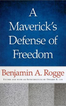 A Maverick's Defense of Freedom