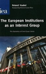 The European Institutions as an Interest Group