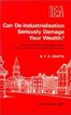 Can De-Industrialisation Seriously Damage Your Wealth?
