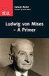 Ludwig von Mises - A Primer