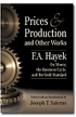 Prices and Production and Other Works: F.A. Hayek on Money, The Business Cycle, and the Gold Standard 