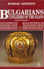 Bulgarians Civilizers of the Slavs