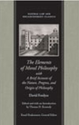 The Elements of Moral Philosophy with a Brief Account of the Nature, Progress, and Origin of Philosophy 