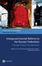 Intergovernmental Reforms In The Russian Federation: One Step Forward, Two Steps Back? 