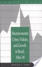 Macroeconomic Crises, Policies, and Growth in Brazil, 1964-90