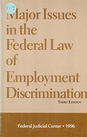 Major Issues in the Federal Law of Employment Discrimination 