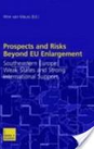 Prospects and Risks Beyond EU Enlargement