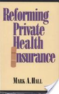 Reforming Private Health Insurance