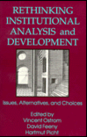 Rethinking Institutional Analysis and Development: Issues, Alternatives, and Choices