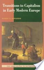 Transitions to Capitalism in Early Modern Europe