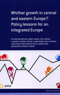 Whither growth in central and eastern Europe? Policy lessons for an integrated Europe